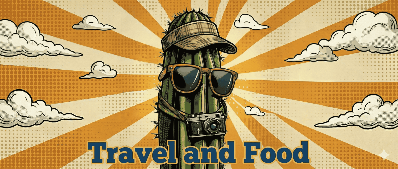 Travel and Food section banner — Cactus Carl on the road.